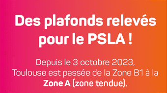 PLAFONDS DE RESSOURCES RELEVÉS : CHANGEMENT DE ZONAGE POUR TOULOUSE !